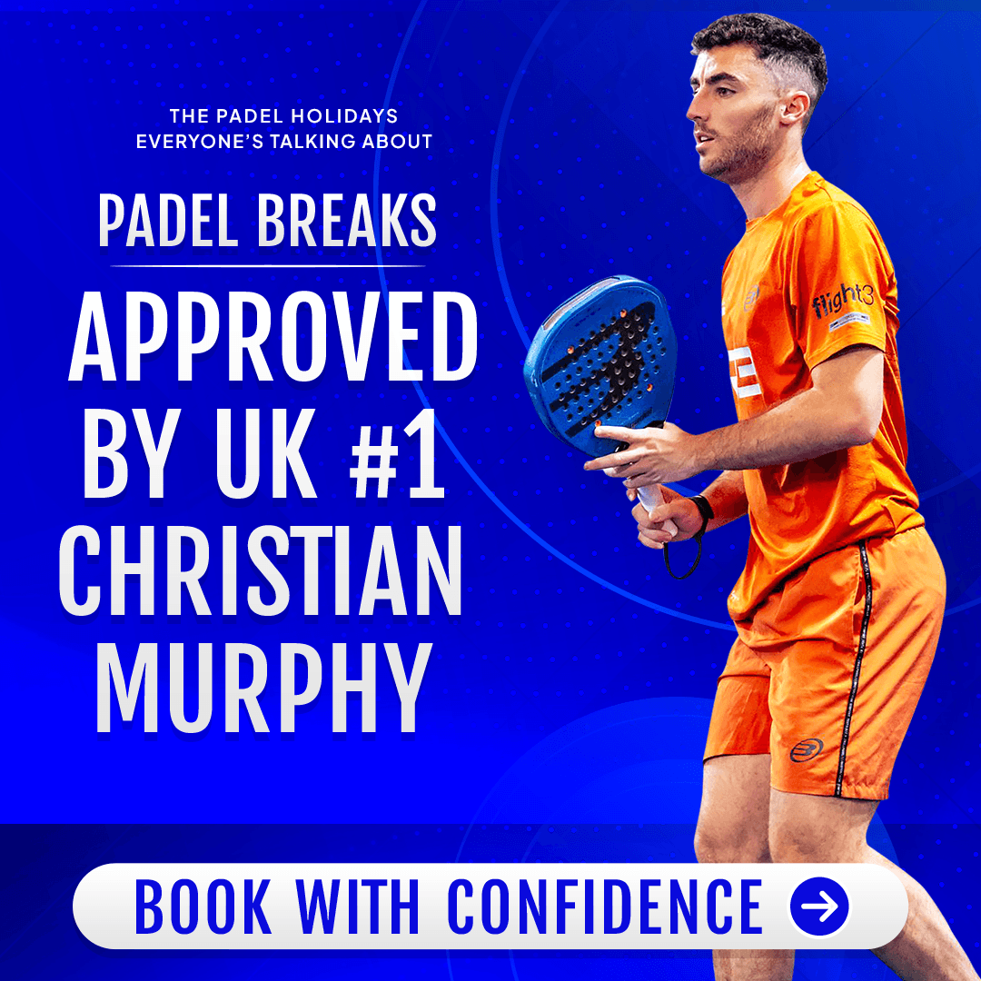 Padel Breaks — Approved by UK #1 Christian Murphy. Book with confidence.